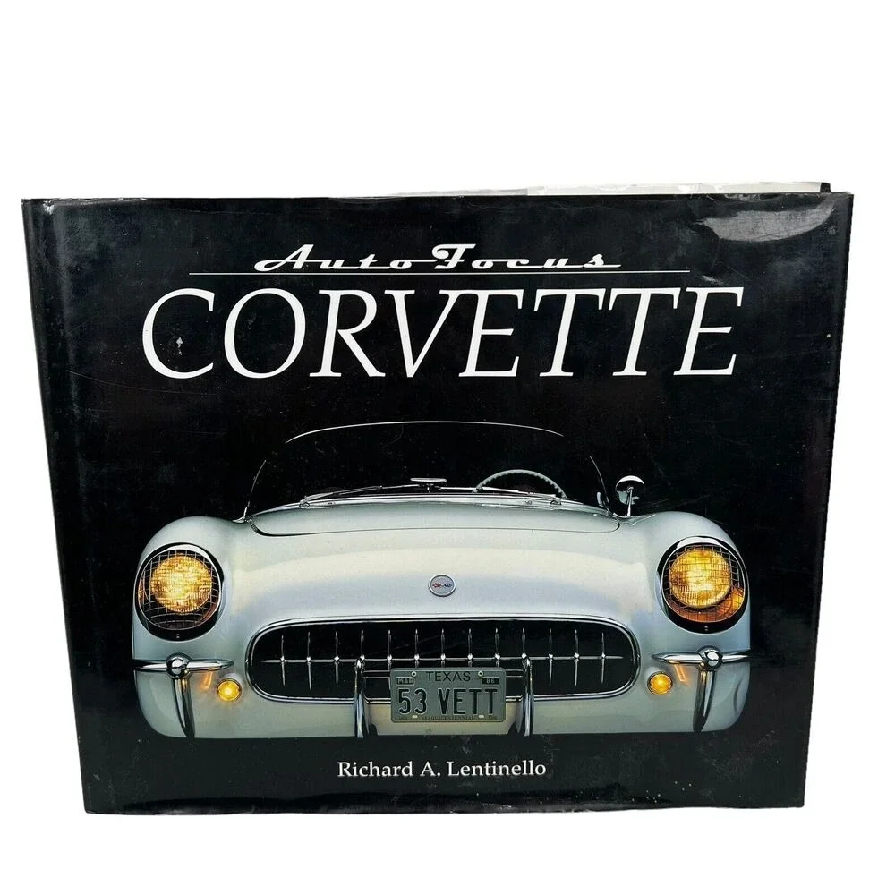 Auto Focus Corvette by Richard Lentinelto - First‎ Edition 1999 Hardback
